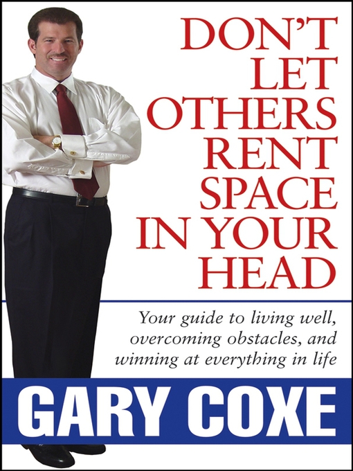 Title details for Don't Let Others Rent Space in Your Head by Gary Coxe - Available